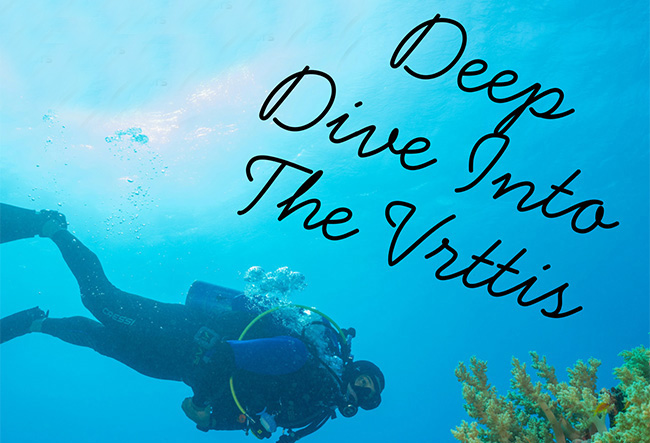 Diving Deep into the Vrttis Symposium